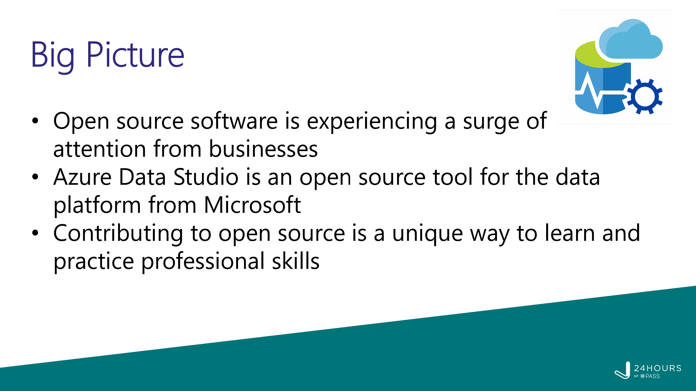 Big Picture
Open source software is experiencing a surge of attention from businesses
Azure Data Studio is an open source tool for the data platform from Microsoft
Contributing to open source is a unique way to learn and practice professional skills