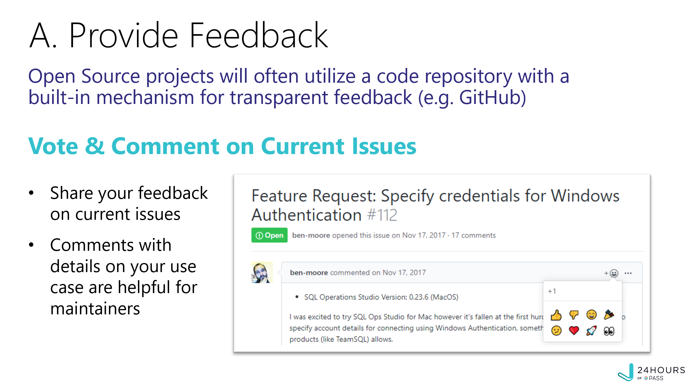 Provide feedback
Open source projects will often utilize a code repository with a built in mechanism for feedback